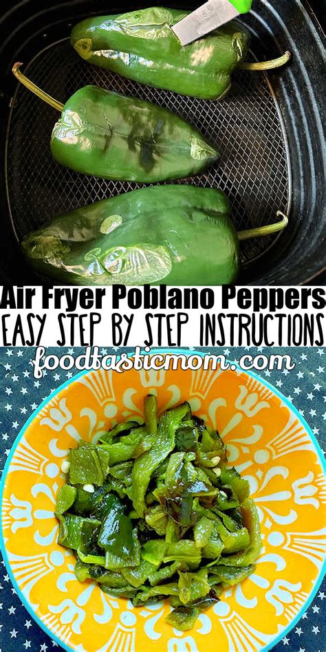 Air Fryer Roasted Poblano Peppers Foodtastic Mom