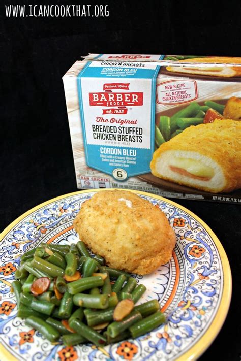 Barber Foods Chicken Cordon Bleu Sauteed Green Beans Recipe I Can