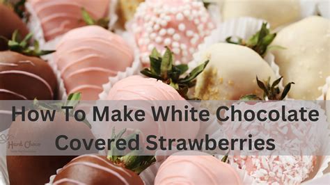 How To Make White Chocolate Covered Strawberries Hard Choco