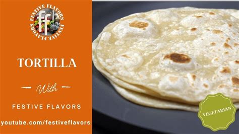 No Baking Powder Tortilla Recipe How To Make Perfect Tortilla