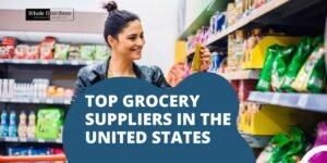 Top 8 Grocery Suppliers In The United States